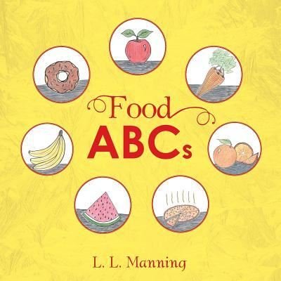 Cover for L L Manning · Food ABCs (Paperback Book) (2017)