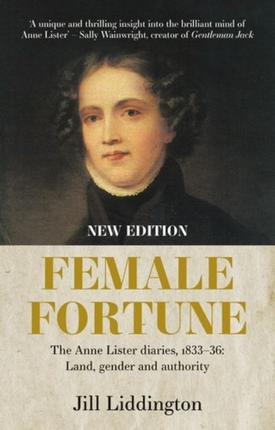 Cover for Jill Liddington · Female Fortune: The Anne Lister Diaries, 1833–36: Land, Gender and Authority: New Edition (Taschenbuch) (2022)