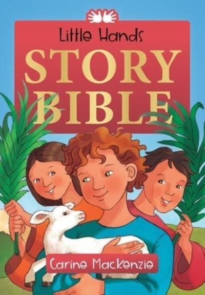 Little Hands Story Bible - Carine MacKenzie - Books - Christian Focus Publications Ltd - 9781527109421 - January 17, 2023