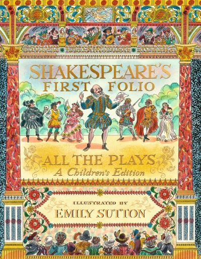 Cover for William Shakespeare · Shakespeare's First Folio: All The Plays: A Children's Edition (Hardcover bog) (2024)