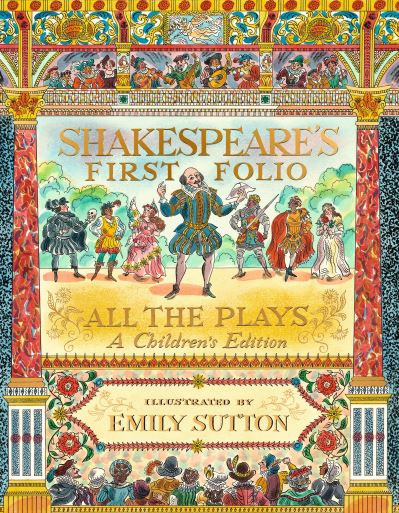 Shakespeare's First Folio: All The Plays: A Children's Edition - William Shakespeare - Livres - Walker Books Ltd - 9781529514421 - 18 avril 2024