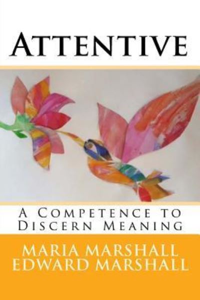 Attentive - Edward Marshall - Books - Createspace Independent Publishing Platf - 9781530615421 - March 17, 2016