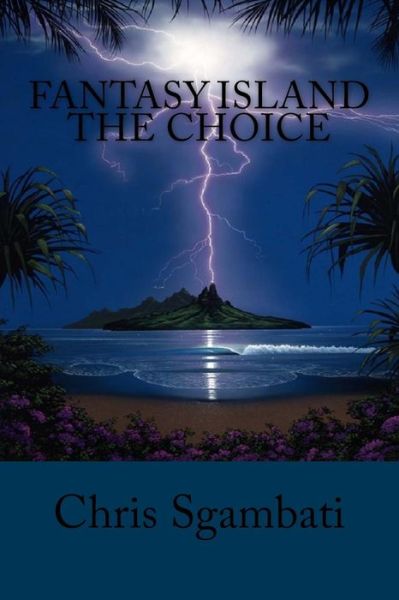 Fantasy Island - Chris Sgambati - Books - Createspace Independent Publishing Platf - 9781530884421 - April 9, 2016