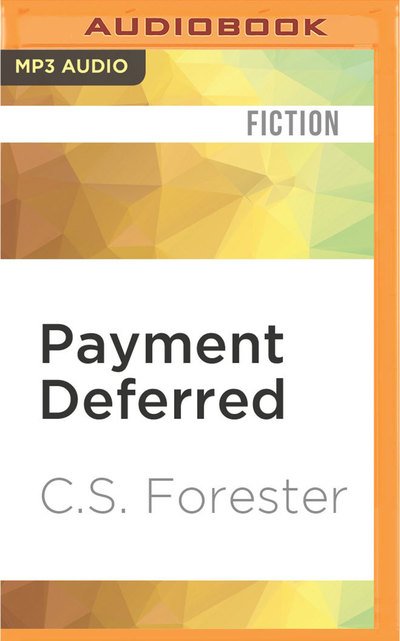 Cover for C.S. Forester · Payment Deferred (MP3-CD) (2016)