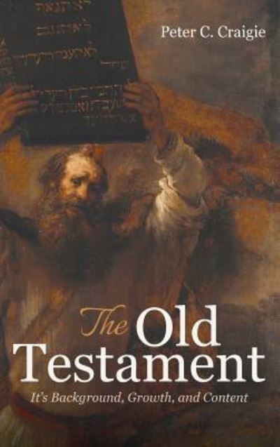 Old Testament - Peter C. Craigie - Livros - Wipf & Stock Publishers - 9781532679421 - 15 de abril de 2019