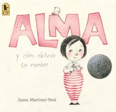 Alma y cómo obtuvo su nombre - Juana Martinez-Neal - Bøger - Candlewick - 9781536220421 - 13. september 2022