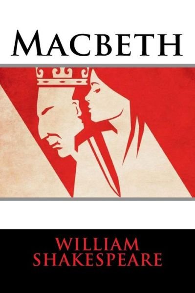 Macbeth - William Shakespeare - Bøger - Createspace Independent Publishing Platf - 9781536811421 - 31. juli 2016