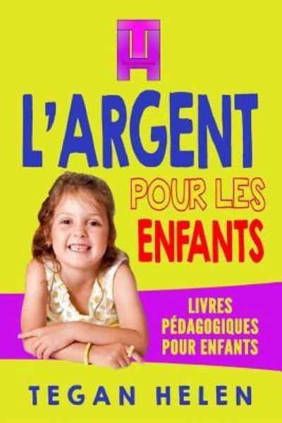 Cover for Tegan Helen · L'argent pour les enfants (Paperback Bog) (2017)