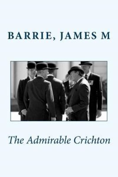 Cover for Barrie James M · The Admirable Crichton (Paperback Book) (2016)