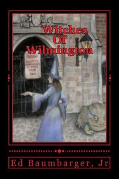 Cover for Ed Baumbarger Jr · Witches Of Wilmington (Taschenbuch) (2017)