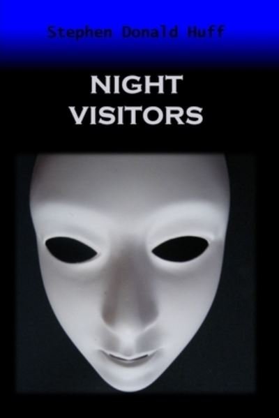 Cover for Stephen Donald Huff · Night Visitors (Paperback Book) (2014)