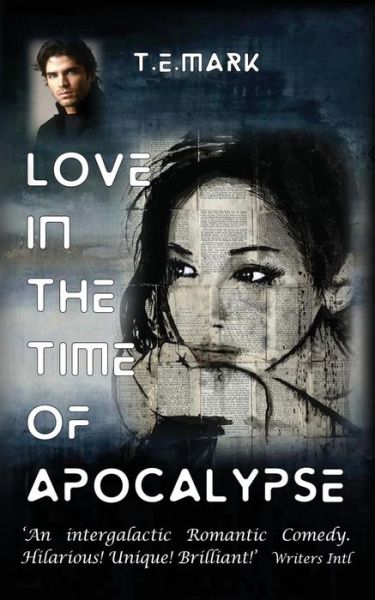 Cover for T E Mark · Love in the Time of Apocalypse (Taschenbuch) (2017)