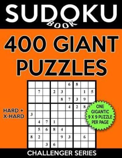 Cover for Sudoku Book · Sudoku Book 400 GIANT Puzzles, 200 Hard and 200 Extra Hard : Sudoku Puzzle Book With One Gigantic Large Print Puzzle Per Page and Two Levels of ... (Paperback Bog) (2017)