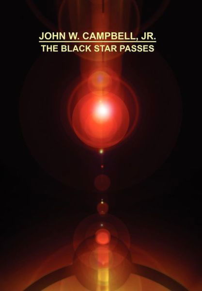 Cover for John W. Campbell Jr. · The Black Star Passes (Hardcover Book) (2006)