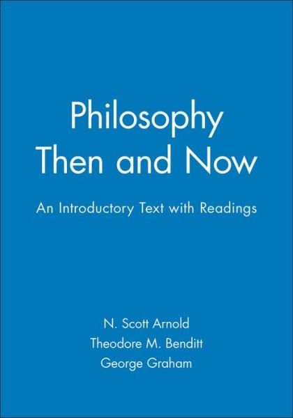 Philosophy Then and Now: An Introductory Text with Readings - NS Arnold - Bøger - John Wiley and Sons Ltd - 9781557867421 - 1. oktober 1998