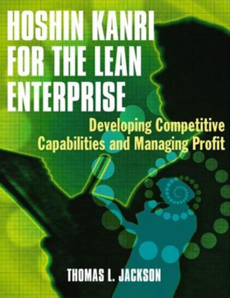 Cover for Jackson, Thomas L. (Rona Consulting Group, Mercer Island, Washington, USA) · Hoshin Kanri for the Lean Enterprise: Developing Competitive Capabilities and Managing Profit (Taschenbuch) (2006)