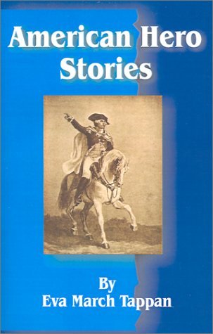 American Hero Stories - Eva March Tappan - Bücher - Fredonia Books (NL) - 9781589633421 - 1. Juli 2001