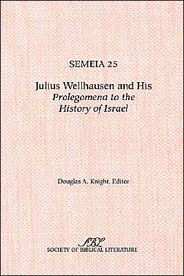 Cover for Douglas a Knight · Semeia 25: Julius Wellhausen and His Prolegomena to the History of Israel (Paperback Book) (1982)