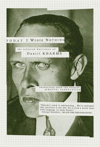 Cover for Daniil Kharms · Today I Wrote Nothing: the Selected Writings of Daniil Kharms (Paperback Book) [Reprint edition] (2009)
