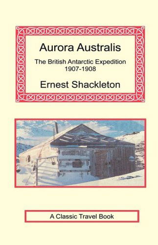 Cover for Sir Ernest Shackleton · Aurora Australis (Hardcover Book) (2005)