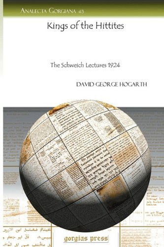 Cover for David Hogarth · Kings of the Hittites: The Schweich Lectures 1924 - Analecta Gorgiana (Paperback Book) (2009)