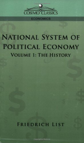 National System of Political Economy - Volume 1: the History - Friedrich List - Livros - Cosimo Classics - 9781596055421 - 2013
