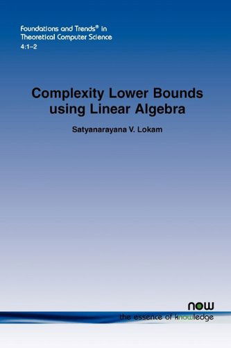 Cover for Satya Lokam · Complexity Lower Bounds using Linear Algebra - Foundations and Trends (R) in Theoretical Computer Science (Paperback Book) (2009)