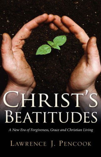 Cover for Lawrence J Pencook · Christ's Beatitudes (Paperback Book) (2007)