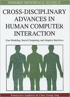 Cover for Panayiotis Zaphiris · Cross-disciplinary Advances in Human Computer Interaction: User Modeling, Social Computing, and Adaptive Interfaces (Gebundenes Buch) (2009)