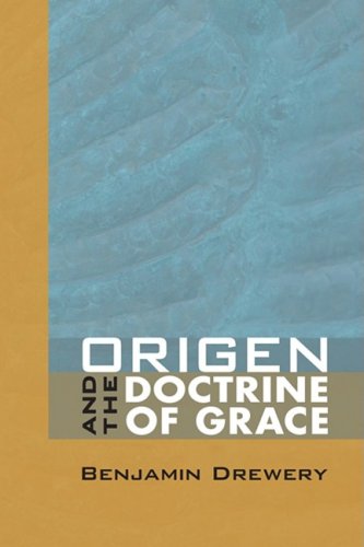 Cover for Benjamin Drewery · Origen and the Doctrine of Grace: (Paperback Book) (2009)