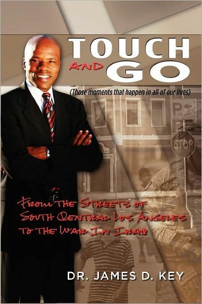Cover for James D. Key · Touch-And-Go From the Streets of South Central Los Angeles to the War in Iraq (Paperback Book) (2010)