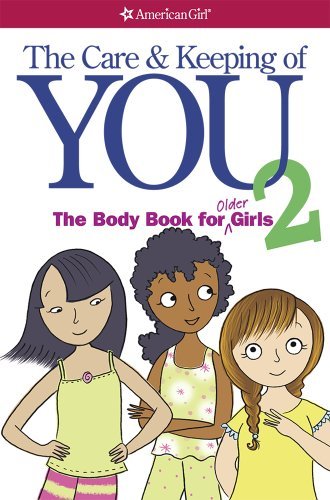 The Care and Keeping of You 2: the Body Book for Older Girls - Cara Natterson - Livros - Amer Girl - 9781609580421 - 26 de fevereiro de 2013
