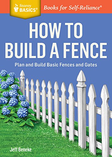 How to Build a Fence - How to Build a Fence - Books - Workman Publishing - 9781612124421 - February 24, 2015