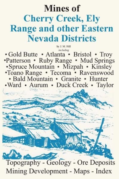 Mines of Eastern Nevada - J M Hill - Boeken - Sylvanite, Inc - 9781614740421 - 2 oktober 2014