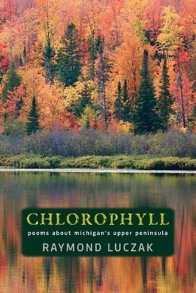 Cover for Raymond Luczak · Chlorophyll (Paperback Book) (2022)