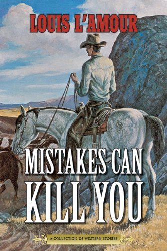 Cover for Louis L'amour · Mistakes Can Kill You: a Collection of Western Stories (Paperback Bog) (2014)