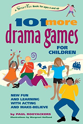 101 More Drama Games for Children: New Fun and Learning with Acting and Make-believe (Smartfun Activity Books) - Paul Rooyackers - Books - Hunter House - 9781630267421 - November 12, 2002