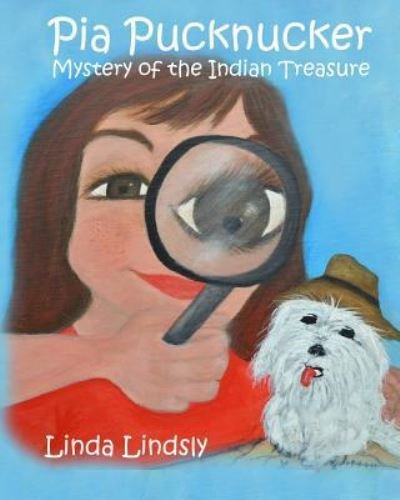 Pia Pucknucker - Linda Lindsly - Books - Indigo Sea Press - 9781630663421 - March 9, 2016
