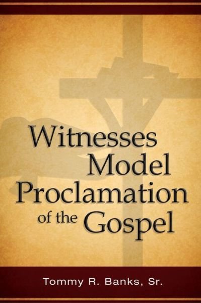 Cover for Tommy Banks · Witnesses Model Proclamation of the Gospel (Paperback Book) (2020)