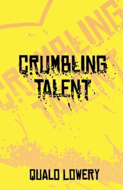 Cover for Qualo Lowery · A Crumbling Talent (Paperback Book) (2021)