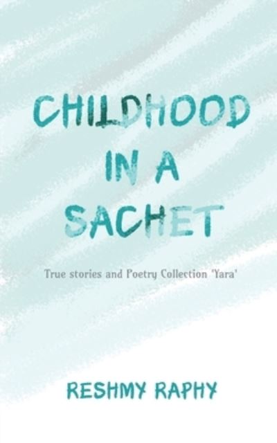 Cover for Reshmy Raphy · Childhood in a Sachet (Book) (2021)