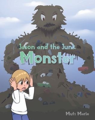 Cover for Mutz Marie · Jason and the Junk Monster (Paperback Bog) (2021)