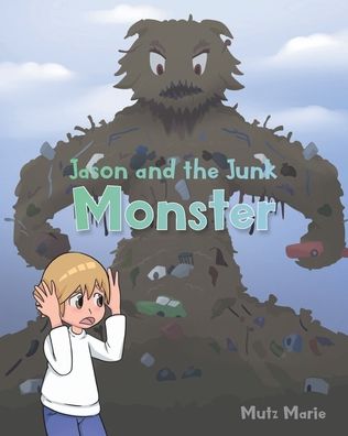 Cover for Mutz Marie · Jason and the Junk Monster (Paperback Book) (2021)