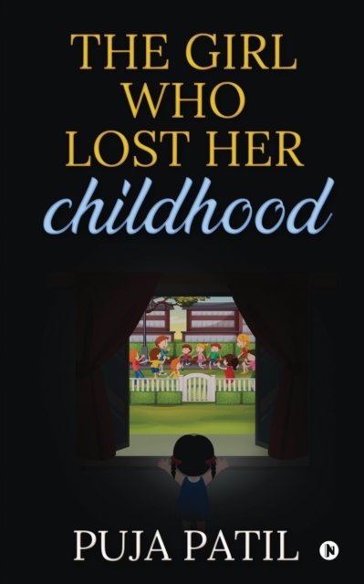 Cover for Puja Patil · The Girl Who Lost Her Childhood (Pocketbok) (2021)