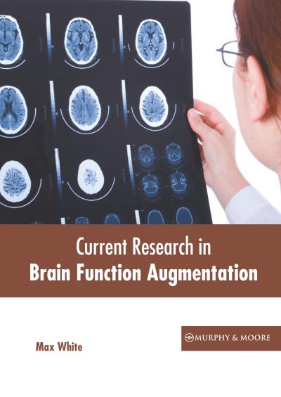 Cover for Max White · Current Research in Brain Function Augmentation (Book) (2022)