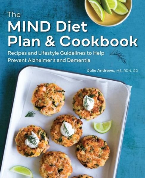 The Mind Diet Plan and Cookbook - Julie Andrews - Books - Rockridge Press - 9781641524421 - May 7, 2019