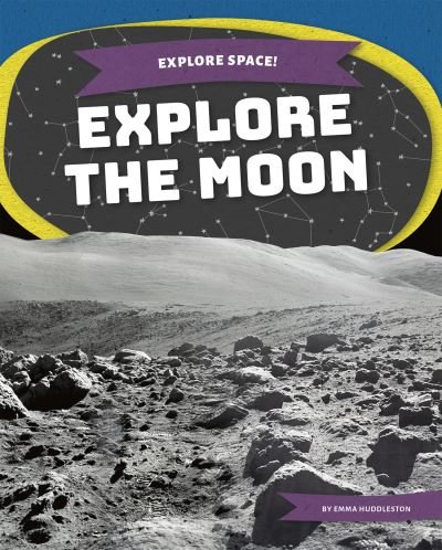 Cover for Emma Huddleston · Explore Space! Explore the Moon (Pocketbok) (2021)