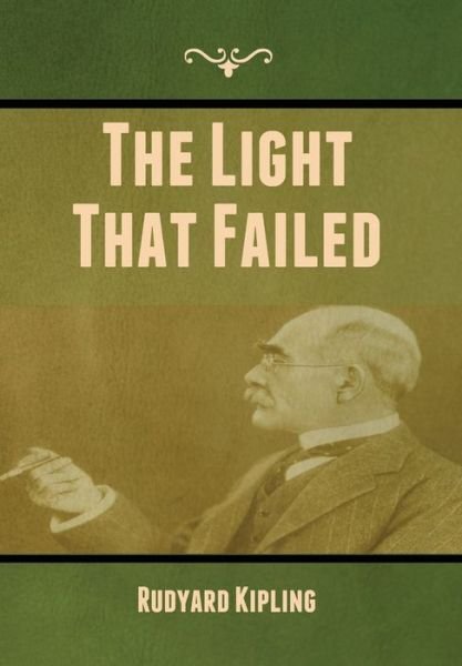 Cover for Rudyard Kipling · The Light That Failed (Hardcover Book) (2020)