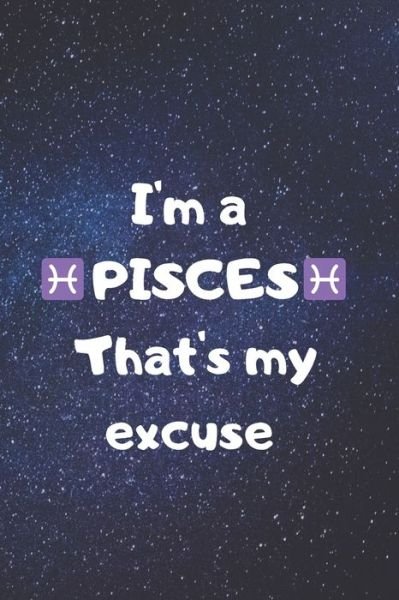 Cover for Zodiart · I'm a PISCES, that's my excuse! (Paperback Book) (2020)