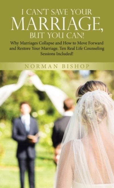 Cover for Norman Bishop · I Can't Save Your Marriage, but You Can! (Book) (2022)